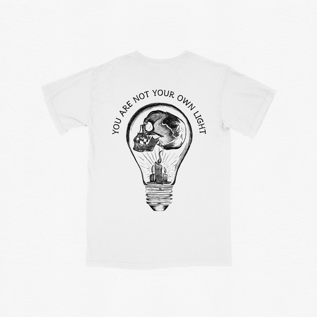 You Are Not You're Own Light Tee
