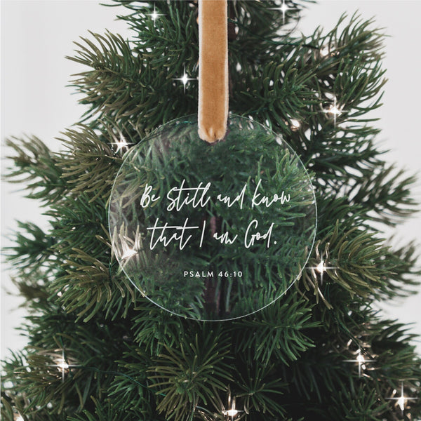 Be Still and Know • Psalm 46:10 Christmas Ornament