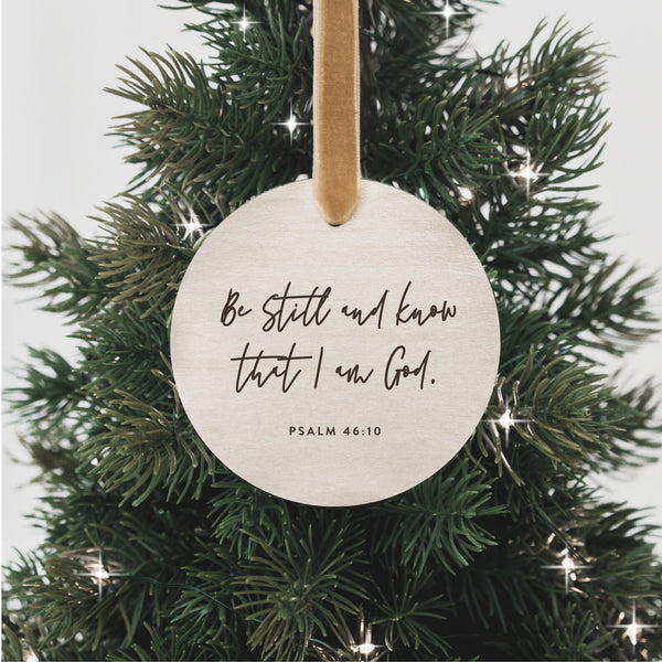 Be Still and Know • Psalm 46:10 Christmas Ornament
