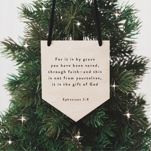 By Grace You Have Been Saved • Ephesians 2:8 Christmas Ornament